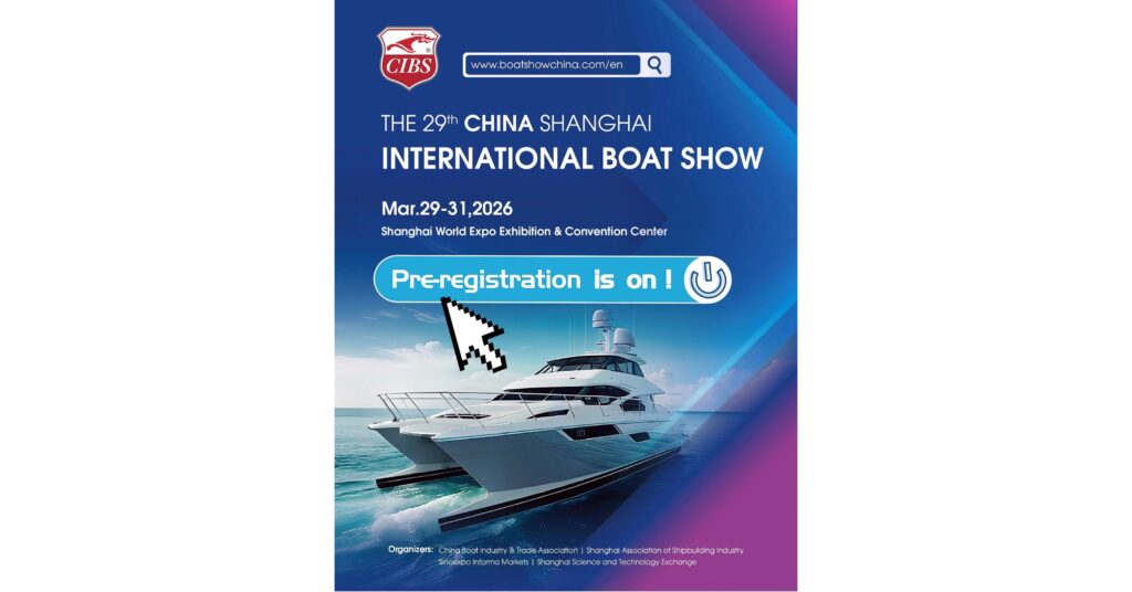 The pre-registration channel for the 2026 China (Shanghai) International Boat Show is now officially open cibs pre registration on.jpg